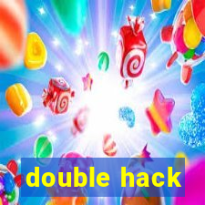 double hack